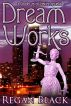 Dream Works by Regan Black