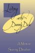 Living on the Sunny Side, A Memoir by Sunny Deuber