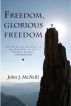 Freedom, Glorious Freedom by John McNeill