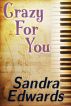 Crazy For You by Sandra  Edwards