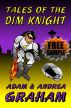 Tales of the Dim Knight Preview Edition by Adam and Andrea Graham