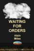 Waiting For Orders by Alain Miles
