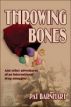 Throwing Bones: And Other Adventures of an International Drug Smuggler by Pat Barnhart