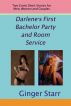Darlene's First Bachelor Party and Room Service by Ginger Starr