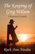 The Keeping of Greg Wilson by Ruth Ann Nordin