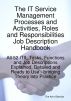 The IT Service Management Processes and Activities, Roles and Responsibilities Job Description Handbook: All 52 ITIL Tasks, Functions and Job Descriptions Explained, Detailed and Ready to Use – Bringing Theory into Practice by  