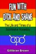 Fun With Dick And Shane: the life and times of a submissive houseboy by Gillibran Brown