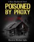 Poisoned by Proxy, a Mary MacIntosh novel by Maureen Meehan Aplin