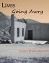 Lives Going Awry by Susan  Wells Bennett