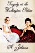 Tragedy at the Washington Palace by Lauren A. Johnson