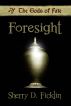 Foresight by Sherry D. Ficklin