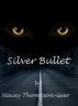 Silver Bullet by Stacey Thompson-Geer