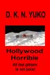 Hollywood Horrible by D. K. N. Yuko