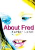 About Fred by Xavier Leret