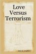 Love versus Terrorism - Poems on Anti Terror , Peace , Love , Brotherhood . by Nikhil Parekh