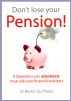 Don't lose your pension! 8 Questions you absolutely must ask your financial advisors by Bertie DuPlessis