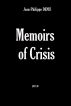 Memoirs of Crisis by Jean-Philippe Denis
