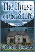 The House on the Shore by Victoria  Howard