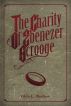 The Charity of Ebenezer Scrooge by Glen Bledsoe