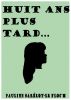 Huit ans plus tard... by Pauline Sarélot-Le Floc'h