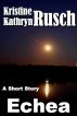 Echea by Kristine Kathryn Rusch