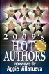 2009's Hot Authors: Interviews by Aggie Villanueva by Aggie Villanueva