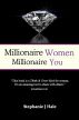 Millionaire Women, Millionaire You by Stephanie Hale