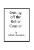 Getting off the Roller Coaster by Adrian Newington