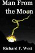 Man From the Moon by Richard F. West