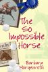 The So Impossible Horse by Barbara Morgenroth