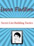 Secret List Building Tactics by Jason Fladlien
