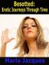 Besotted: Erotic Journeys Through Time by Marla Jacques