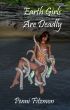 Earth Girls are Deadly by Penni Fitzmon