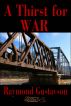A Thirst for War by Raymond Gustavson