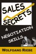 Sales Secrets & Negotiation Skills by Wolfgang Riebe