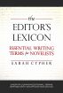 The Editor's Lexicon: Essential Writing Terms for Novelists by Sarah Cypher