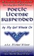 Poetic License Suspended by Michael Wilson