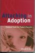 Attaching in Adoption: Practical Strategies for Parents and Professionals by Deborah Gray