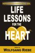 Life Lessons for the Heart by Wolfgang Riebe
