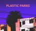 Plastic Parks by Monica P