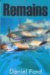 Remains: A Story of the Flying Tigers by Daniel  Ford