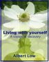 Living With Yourself: A voyage of discovery by Albert Low