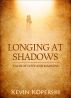 Longing at Shadows: Tales of Love and Madness by Kevin Koperski