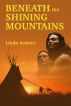 Beneath The Shining Mountains by Linda Acaster
