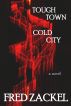 Tough Town Cold City by Fred Zackel