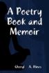 A Poetry Book and Memoir by Cheryl A.Hines by Cheryl    A. Hines