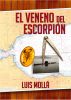 El veneno del Escorpión by Luis Mollà