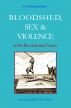 The Old Regime Police Blotter I: Bloodshed, Sex & Violence In Pre-Revolutionary France by Jim Chevallier