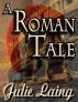 Read Into History: A Roman Tale of 123 B. C. E. by Julie Laing