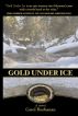 Gold Under Ice by Carol Buchanan